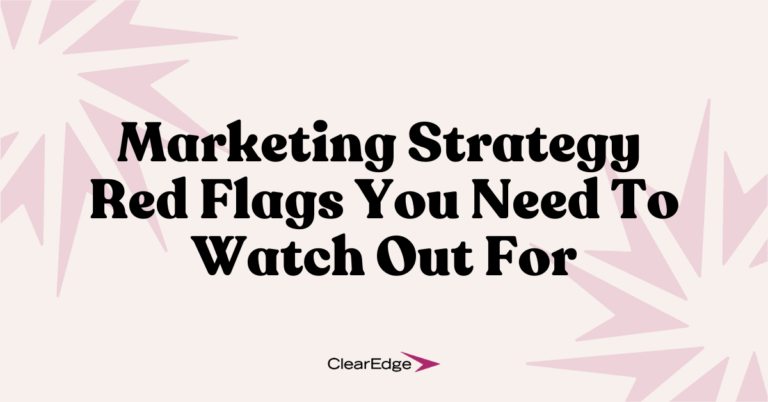 Marketing Strategy Red Flags You Need To Watch Out For